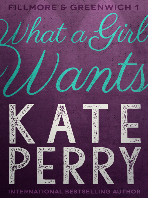 Title details for What a Girl Wants by Kate Perry - Available